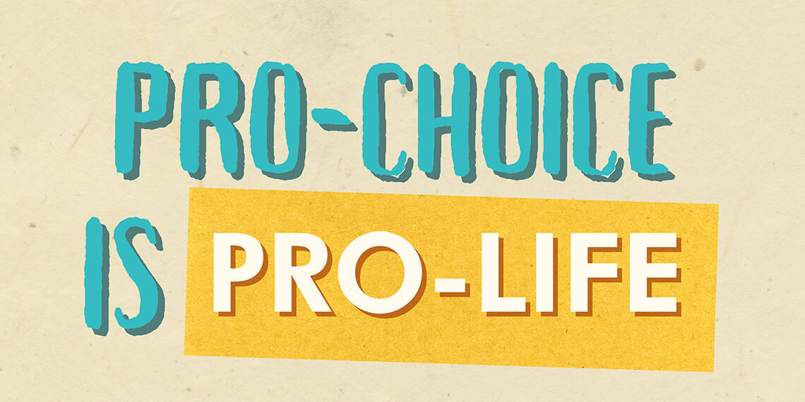 Pro-Choice is Pro-Life